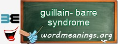 WordMeaning blackboard for guillain-barre syndrome